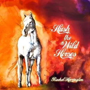 Hush the wild horses